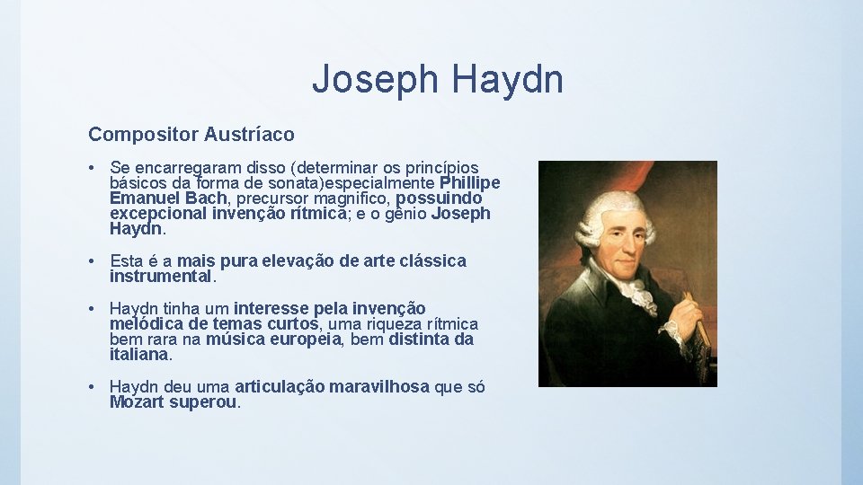 Joseph Haydn Compositor Austríaco • Se encarregaram disso (determinar os princípios básicos da forma