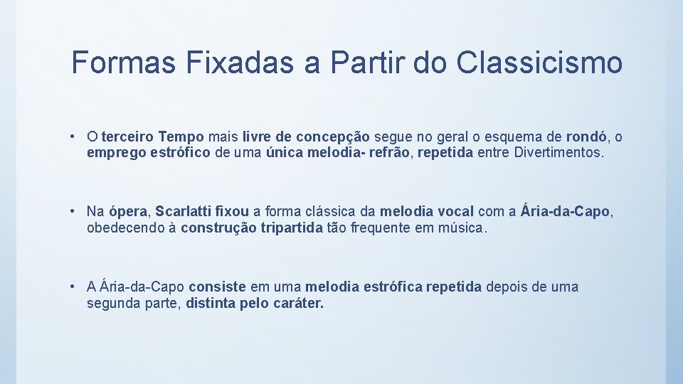Formas Fixadas a Partir do Classicismo • O terceiro Tempo mais livre de concepção
