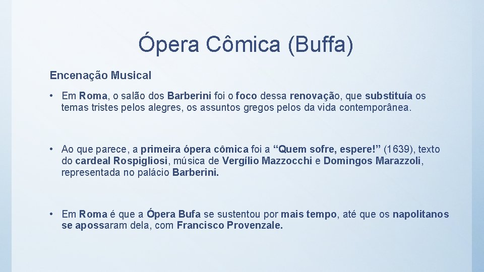 Ópera Cômica (Buffa) Encenação Musical • Em Roma, o salão dos Barberini foi o