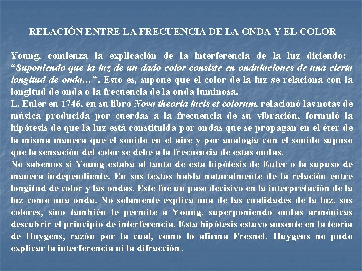 RELACIÓN ENTRE LA FRECUENCIA DE LA ONDA Y EL COLOR Young, comienza la explicación