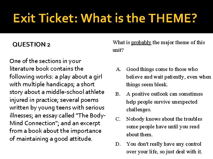 Exit Ticket: What is the THEME? QUESTION 2 One of the sections in your