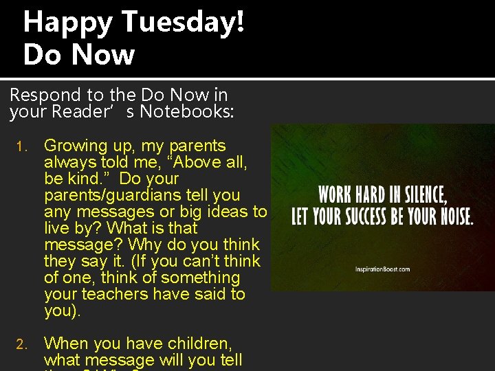 Happy Tuesday! Do Now Respond to the Do Now in your Reader’s Notebooks: 1.