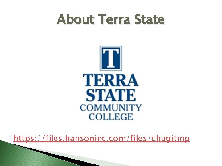 About Terra State https: //files. hansoninc. com/files/chugitmp 