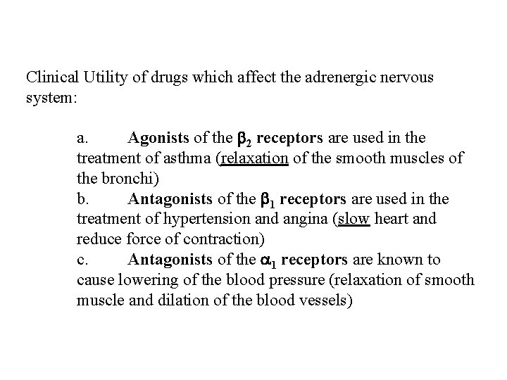 Clinical Utility of drugs which affect the adrenergic nervous system: a. Agonists of the