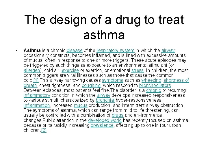 The design of a drug to treat asthma • Asthma is a chronic disease