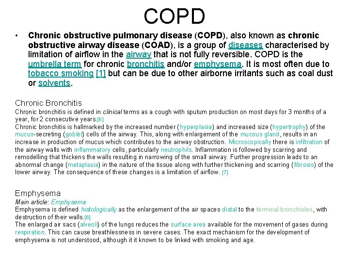 COPD • Chronic obstructive pulmonary disease (COPD), also known as chronic obstructive airway disease