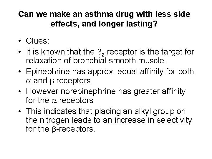 Can we make an asthma drug with less side effects, and longer lasting? •