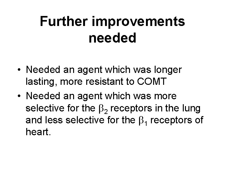 Further improvements needed • Needed an agent which was longer lasting, more resistant to