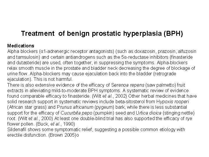 Treatment of benign prostatic hyperplasia (BPH) Medications Alpha blockers (α 1 -adrenergic receptor antagonists)