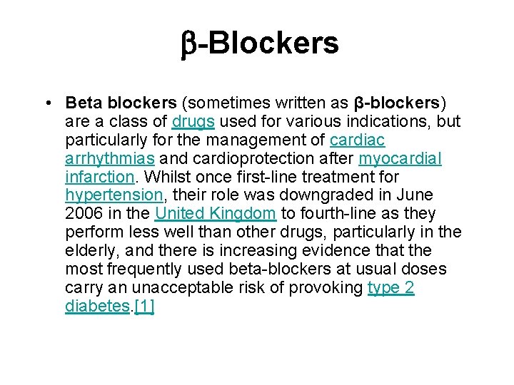  -Blockers • Beta blockers (sometimes written as β-blockers) are a class of drugs