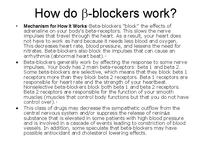 How do -blockers work? • • • Mechanism for How It Works･Beta-blockers "block" the