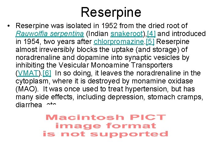 Reserpine • Reserpine was isolated in 1952 from the dried root of Rauwolfia serpentina