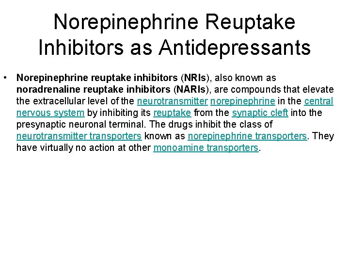 Norepinephrine Reuptake Inhibitors as Antidepressants • Norepinephrine reuptake inhibitors (NRIs), also known as noradrenaline