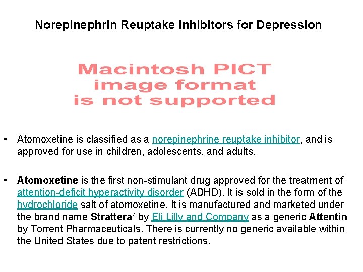 Norepinephrin Reuptake Inhibitors for Depression • Atomoxetine is classified as a norepinephrine reuptake inhibitor,