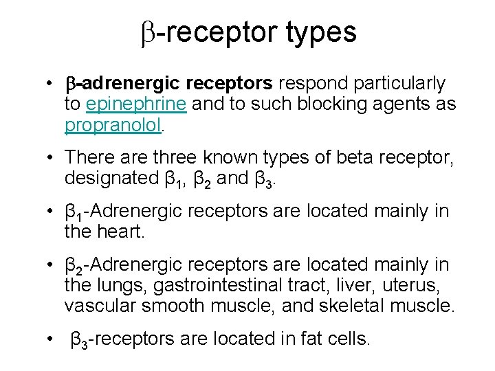  -receptor types • -adrenergic receptors respond particularly to epinephrine and to such blocking