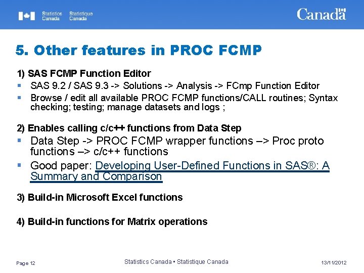 5. Other features in PROC FCMP 1) SAS FCMP Function Editor § SAS 9.