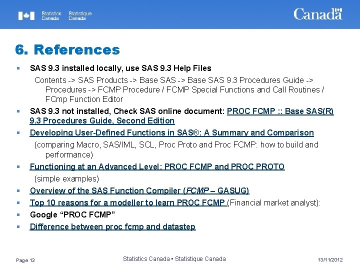 6. References § SAS 9. 3 installed locally, use SAS 9. 3 Help Files