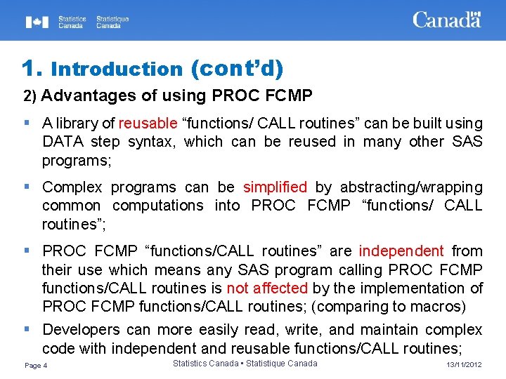 1. Introduction (cont’d) 2) Advantages of using PROC FCMP § A library of reusable