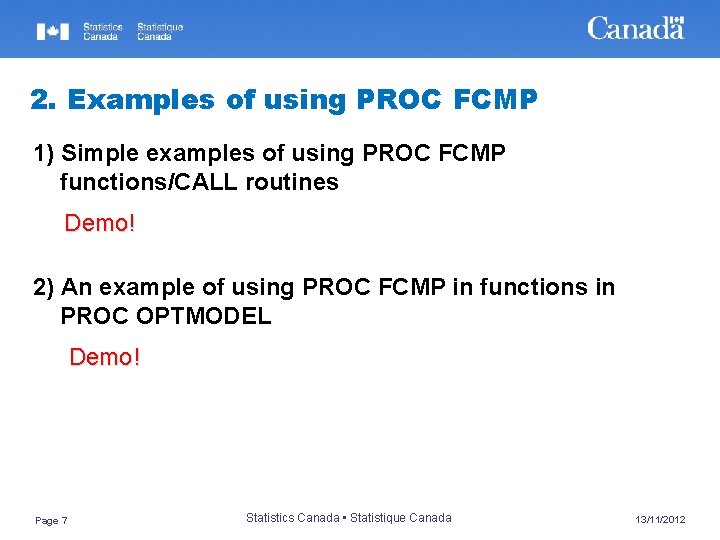 2. Examples of using PROC FCMP 1) Simple examples of using PROC FCMP functions/CALL