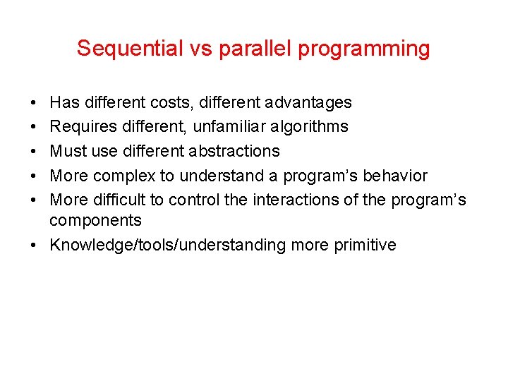 Sequential vs parallel programming • • • Has different costs, different advantages Requires different, Sequential vs parallel programming • • • Has different costs, different advantages Requires different,