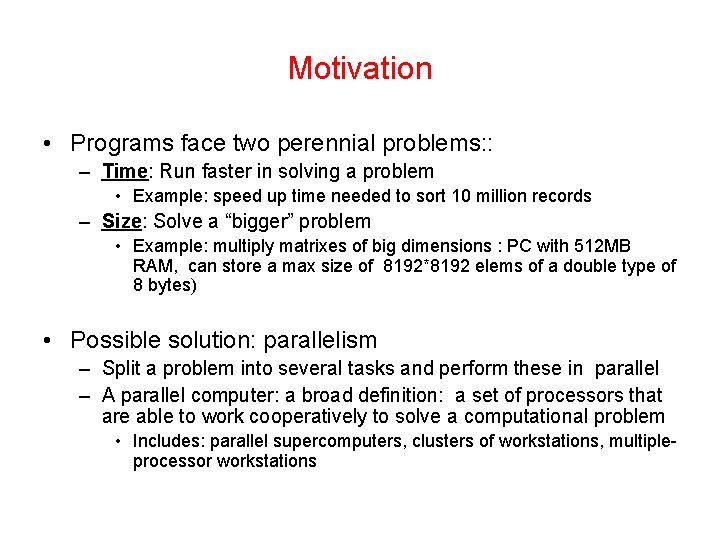 Motivation • Programs face two perennial problems: : – Time: Run faster in solving Motivation • Programs face two perennial problems: : – Time: Run faster in solving
