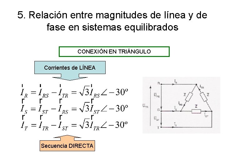 5. Relación entre magnitudes de línea y de fase en sistemas equilibrados CONEXIÓN EN