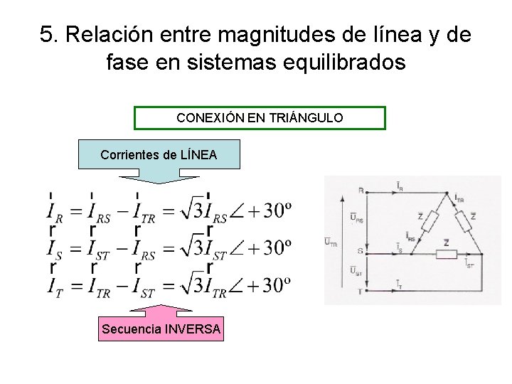 5. Relación entre magnitudes de línea y de fase en sistemas equilibrados CONEXIÓN EN