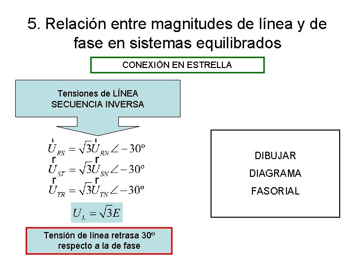 5. Relación entre magnitudes de línea y de fase en sistemas equilibrados CONEXIÓN EN