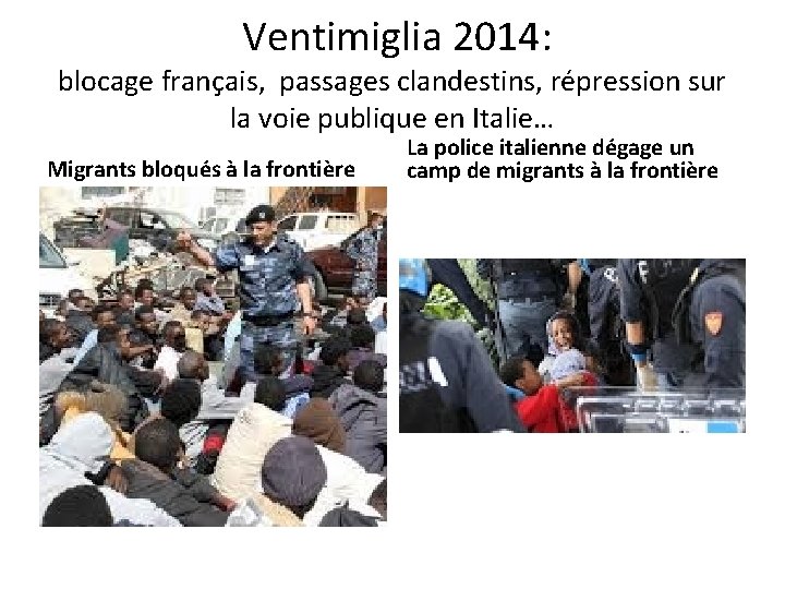  Ventimiglia 2014: blocage français, passages clandestins, répression sur la voie publique en Italie…