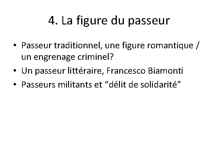 4. La figure du passeur • Passeur traditionnel, une figure romantique / un engrenage