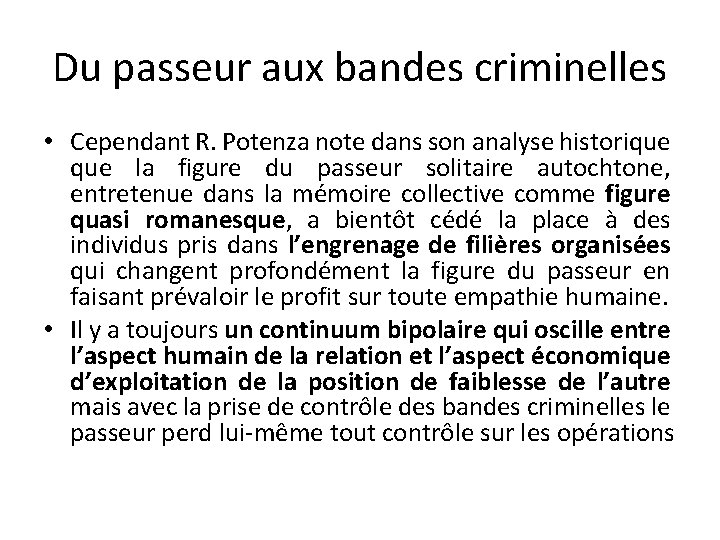 Du passeur aux bandes criminelles • Cependant R. Potenza note dans son analyse historique