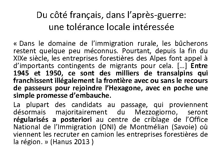 Du côté français, dans l’après-guerre: une tolérance locale intéressée « Dans le domaine de