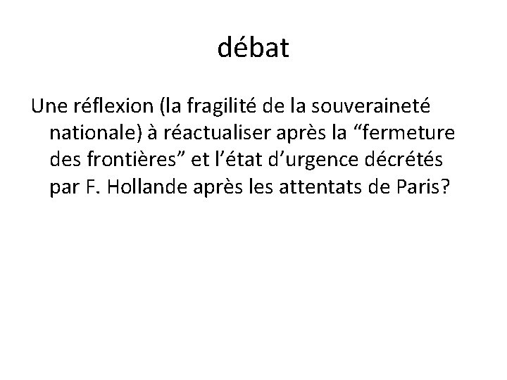 débat Une réflexion (la fragilité de la souveraineté nationale) à réactualiser après la “fermeture