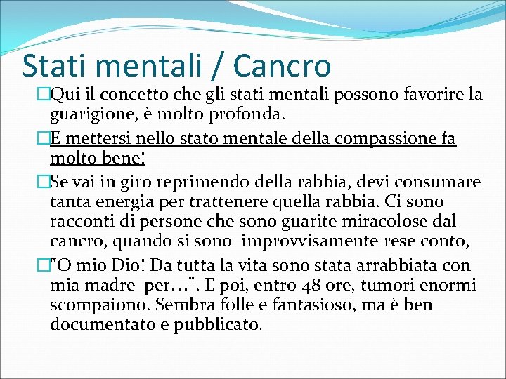 Stati mentali / Cancro �Qui il concetto che gli stati mentali possono favorire la