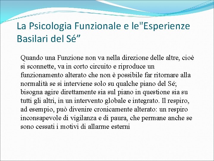 La Psicologia Funzionale e le"Esperienze Basilari del Sé” Quando una Funzione non va nella