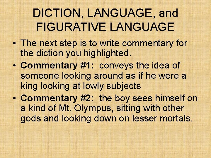 DICTION, LANGUAGE, and FIGURATIVE LANGUAGE • The next step is to write commentary for DICTION, LANGUAGE, and FIGURATIVE LANGUAGE • The next step is to write commentary for