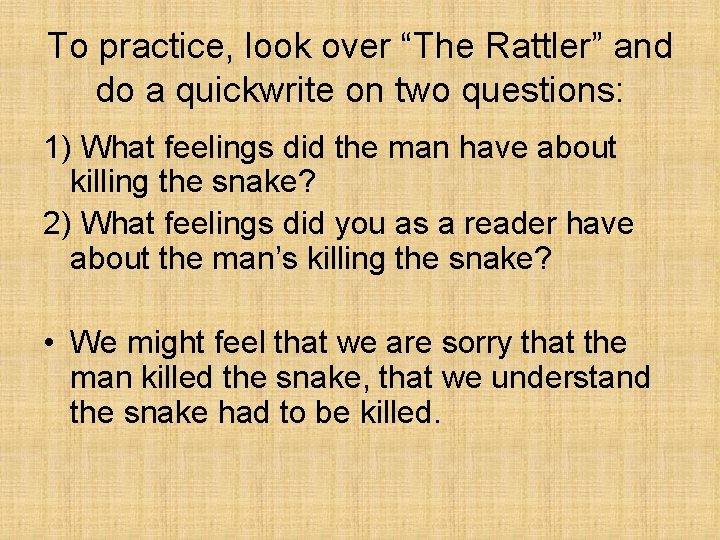 To practice, look over “The Rattler” and do a quickwrite on two questions: 1) To practice, look over “The Rattler” and do a quickwrite on two questions: 1)