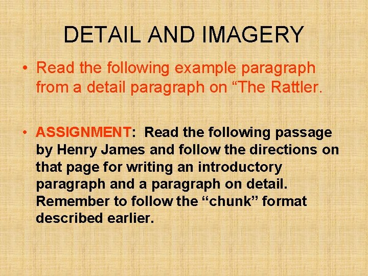 DETAIL AND IMAGERY • Read the following example paragraph from a detail paragraph on DETAIL AND IMAGERY • Read the following example paragraph from a detail paragraph on