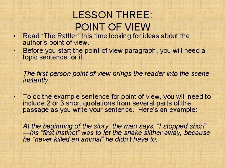 LESSON THREE: POINT OF VIEW • Read “The Rattler” this time looking for ideas LESSON THREE: POINT OF VIEW • Read “The Rattler” this time looking for ideas