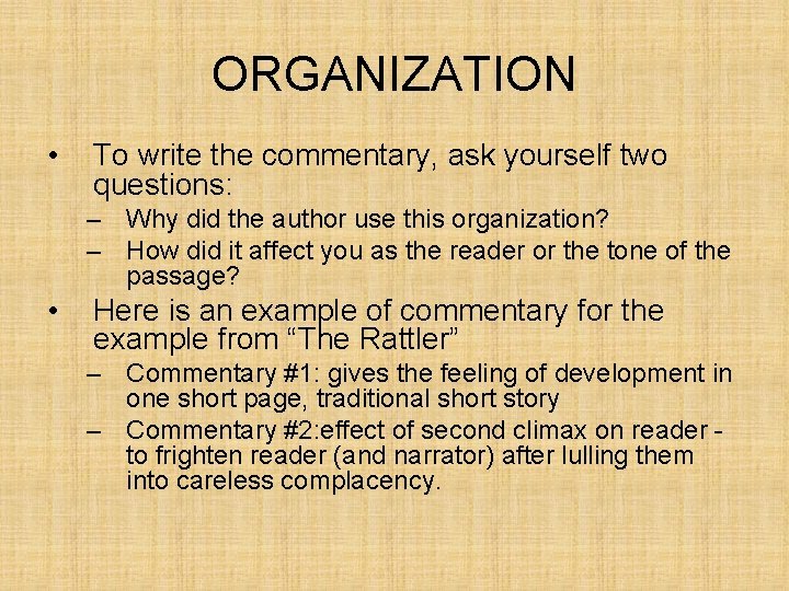 ORGANIZATION • To write the commentary, ask yourself two questions: – Why did the ORGANIZATION • To write the commentary, ask yourself two questions: – Why did the