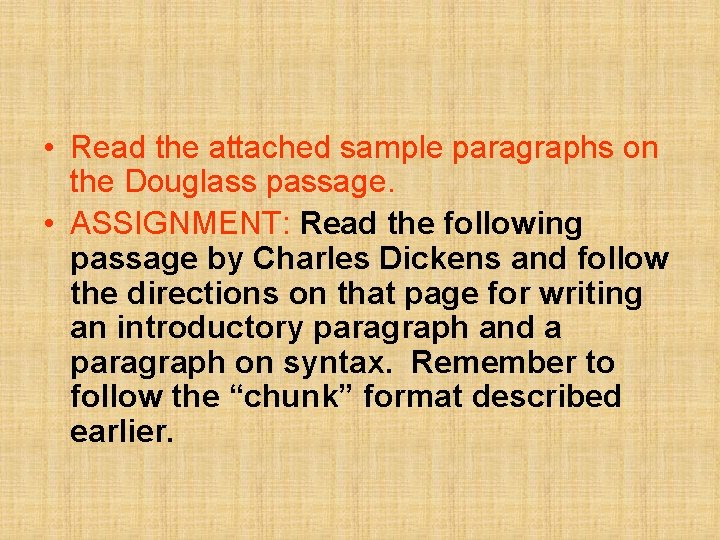 • Read the attached sample paragraphs on the Douglass passage. • ASSIGNMENT: Read • Read the attached sample paragraphs on the Douglass passage. • ASSIGNMENT: Read