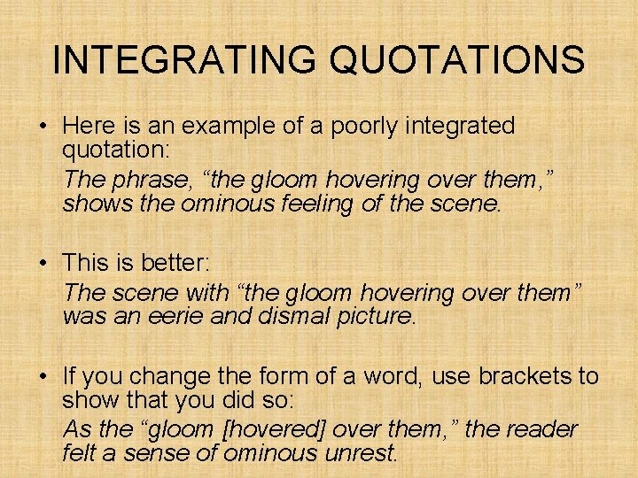 INTEGRATING QUOTATIONS • Here is an example of a poorly integrated quotation: The phrase, INTEGRATING QUOTATIONS • Here is an example of a poorly integrated quotation: The phrase,