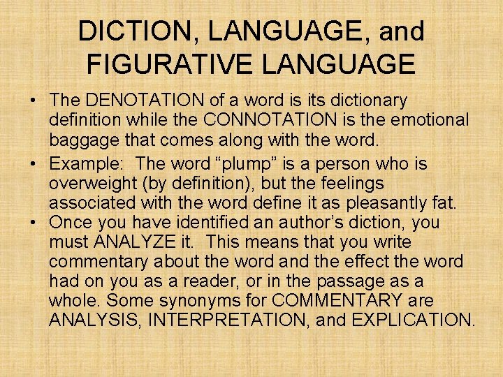 DICTION, LANGUAGE, and FIGURATIVE LANGUAGE • The DENOTATION of a word is its dictionary DICTION, LANGUAGE, and FIGURATIVE LANGUAGE • The DENOTATION of a word is its dictionary