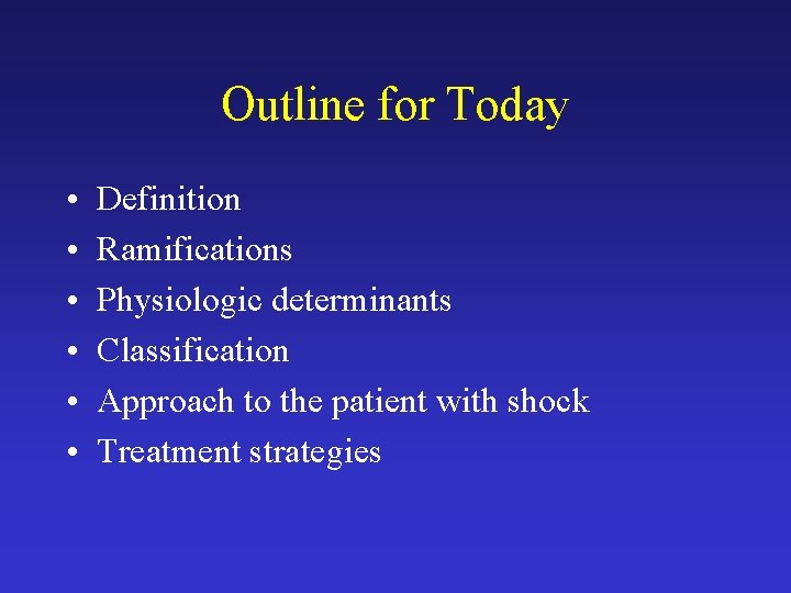 Outline for Today • • • Definition Ramifications Physiologic determinants Classification Approach to the