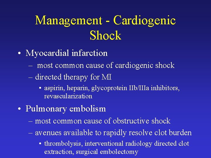 Management - Cardiogenic Shock • Myocardial infarction – most common cause of cardiogenic shock