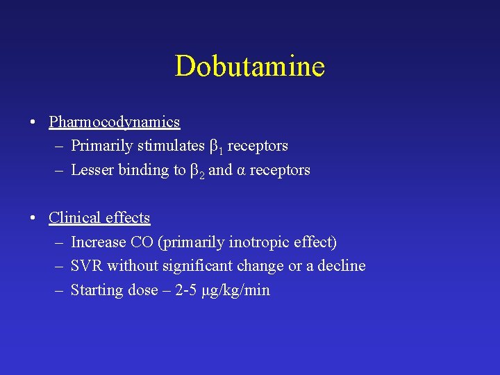 Dobutamine • Pharmocodynamics – Primarily stimulates β 1 receptors – Lesser binding to β