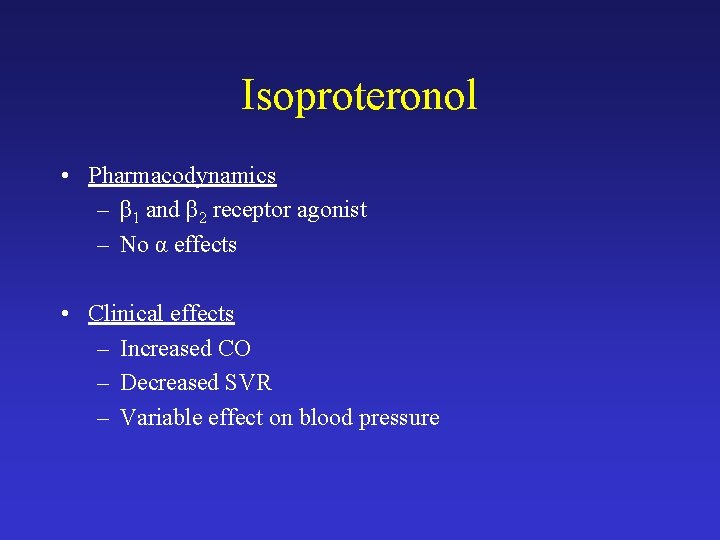 Isoproteronol • Pharmacodynamics – β 1 and β 2 receptor agonist – No α