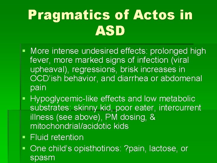 Pragmatics of Actos in ASD § More intense undesired effects: prolonged high fever, more