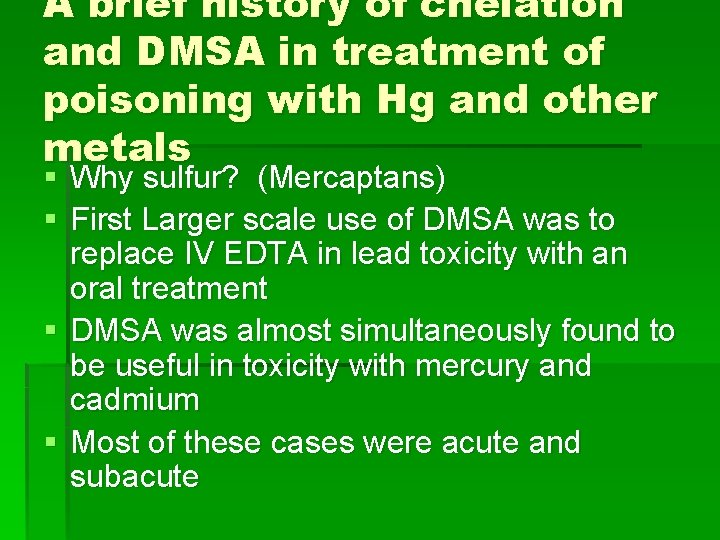 A brief history of chelation and DMSA in treatment of poisoning with Hg and