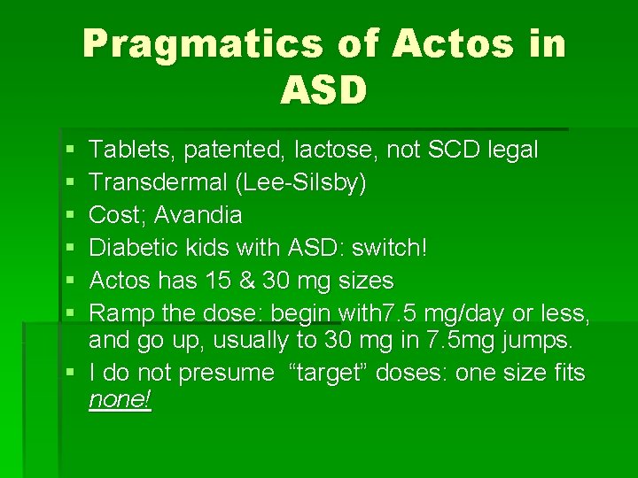 Pragmatics of Actos in ASD § § § Tablets, patented, lactose, not SCD legal